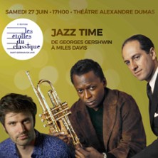 Jazz Time : De Georges Gershwin &agrave; Miles Davis - Festival Les Etoiles du Classique